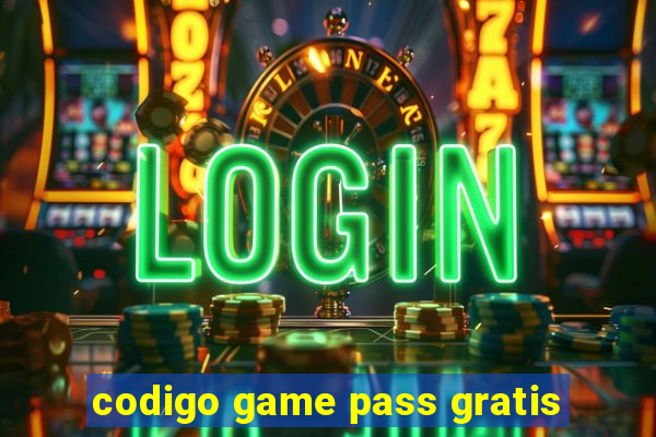 codigo game pass gratis